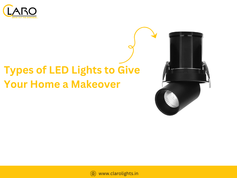 You are currently viewing Types of LED Lights to Give Your Home a Makeover