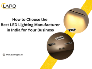 Read more about the article How to Choose the Best LED Lighting Manufacturer in Delhi for Your Business