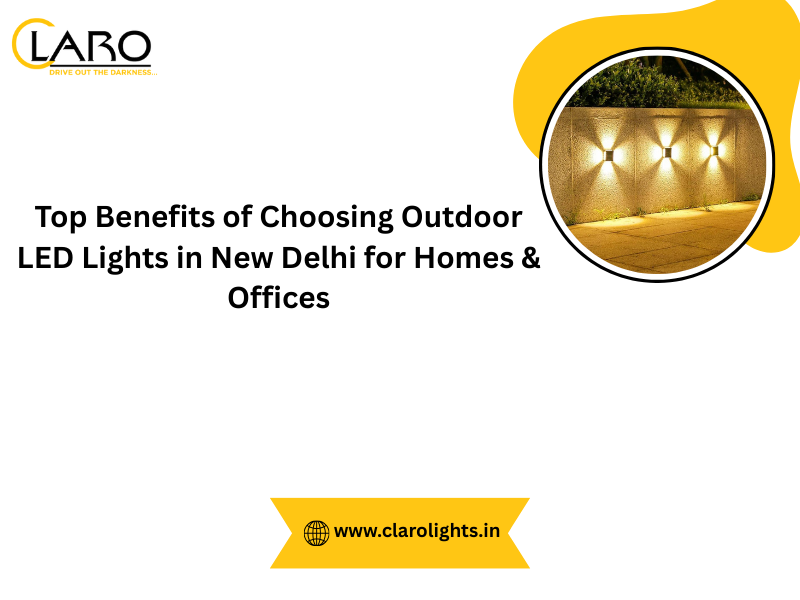 You are currently viewing Top Benefits of Choosing Outdoor LED Lights in New Delhi for Homes & Offices